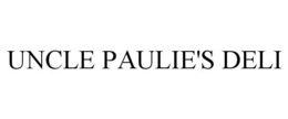UNCLE PAULIE'S DELI trademark