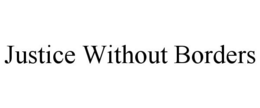 JUSTICE WITHOUT BORDERS trademark