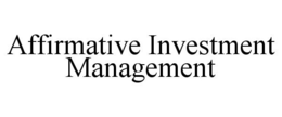 AFFIRMATIVE INVESTMENT MANAGEMENT trademark