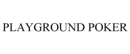 PLAYGROUND POKER trademark