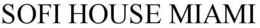 SOFI HOUSE MIAMI trademark