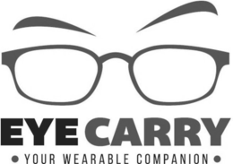 EYE CARRY YOUR WEARABLE COMPANION trademark
