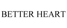 BETTER HEART trademark