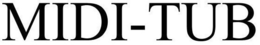 MIDI-TUB trademark