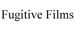 FUGITIVE FILMS trademark