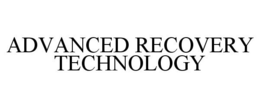 ADVANCED RECOVERY TECHNOLOGY trademark