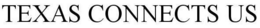 TEXAS CONNECTS US trademark