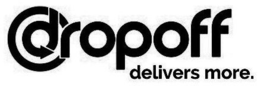 DROPOFF DELIVERS MORE. trademark