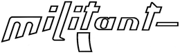MILITANT- trademark