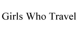 GIRLS WHO TRAVEL trademark