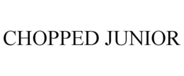 CHOPPED JUNIOR trademark