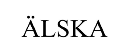 ÄLSKA trademark