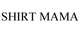 SHIRT MAMA trademark