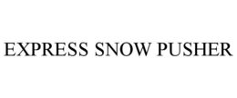 EXPRESS SNOW PUSHER trademark