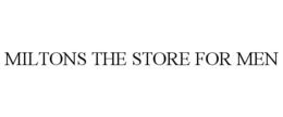 MILTONS THE STORE FOR MEN trademark