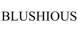 BLUSHIOUS trademark