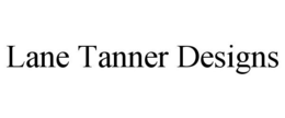LANE TANNER DESIGNS trademark