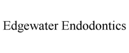 EDGEWATER ENDODONTICS trademark
