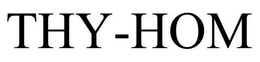 THY-HOM trademark