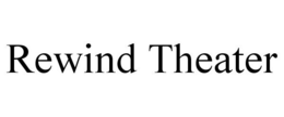 REWIND THEATER trademark