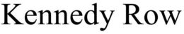 KENNEDY ROW trademark