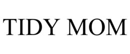 TIDY MOM trademark