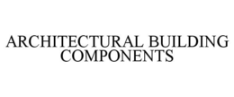 ARCHITECTURAL BUILDING COMPONENTS trademark