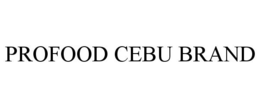 PROFOOD CEBU BRAND trademark