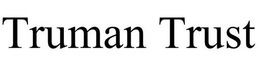 TRUMAN TRUST trademark