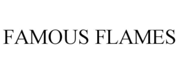 FAMOUS FLAMES trademark