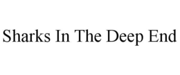 SHARKS IN THE DEEP END trademark
