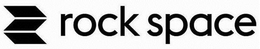 ROCK SPACE trademark