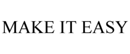 MAKE IT EASY trademark