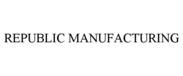 REPUBLIC MANUFACTURING trademark