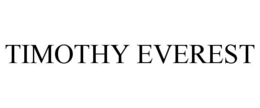 TIMOTHY EVEREST trademark