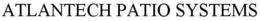 ATLANTECH PATIO SYSTEMS trademark