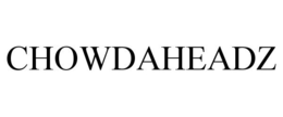 CHOWDAHEADZ trademark