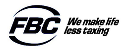 FBC WE MAKE LIFE LESS TAXING trademark