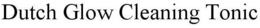DUTCH GLOW CLEANING TONIC trademark