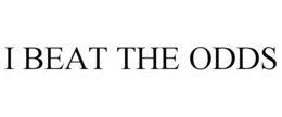I BEAT THE ODDS trademark