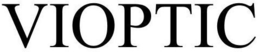 VIOPTIC trademark