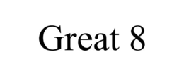 GREAT 8 trademark