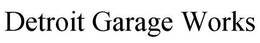 DETROIT GARAGE WORKS trademark