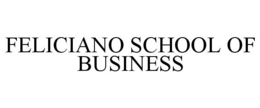 FELICIANO SCHOOL OF BUSINESS trademark