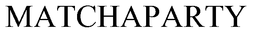 MATCHAPARTY trademark
