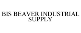 BIS BEAVER INDUSTRIAL SUPPLY trademark