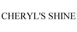 CHERYL'S SHINE trademark