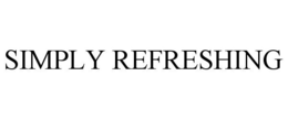 SIMPLY REFRESHING trademark