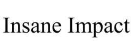 INSANE IMPACT trademark