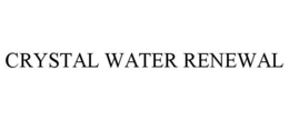 CRYSTAL WATER RENEWAL trademark
